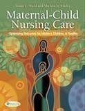 Maternal- Child Nursing Care- Optimizing Outcomes for Mothers, Children & Families, Instructor's Complimentary Copy
