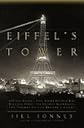 Eiffel's Tower- And the World's Fair Where Buffalo Bill Beguiled Paris, the Artists Quarreled, & Thomas Edison Became a Count (09) by Jonnes, Jill [Hardcover (2009)]
