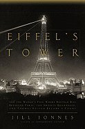 Eiffel's Tower- And the World's Fair Where Buffalo Bill Beguiled Paris, the Artists Quarreled, & Thomas Edison Became a Count (09) by Jonnes, Jill [Hardcover (2009)]