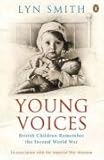 Young voices : British children remember the Second World War
