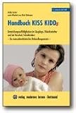 Handbuch KISS KIDDs: Entwicklungsauffaelligkeiten im Saeuglings-/Kleinkindalter und bei Vorschul-/Schulkindern - Ein manualmedizinischer Behandlungsansatz