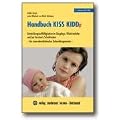 Handbuch KISS KIDDs: Entwicklungsauff�lligkeiten im S�uglings-/Kleinkindalter und bei Vorschul-/Schulkindern - Ein manualmedizinischer Behandlungsansatz
