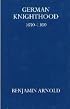 German Knighthood 1050-1300 (Oxford University Press Academic Monograph Reprints)