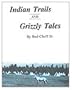 Indian Trails and Grizzly Tales