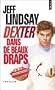 Dexter dans de beaux draps