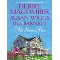 That Summer Place [THAT SUMMER PLACE] [Mass Market Paperback] by Debbie(Author) ; Wiggs, Susan(Author); Barnett, Jill(Author) Macomber