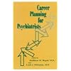 Career Planning for Psychiatrists (Issues in Psychiatry)