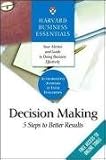 Harvard Business Essentials, Decision Making: 5 Steps to Better Results (Harvard Business Essentials)