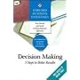 Harvard Business Essentials, Decision Making: 5 Steps to Better Results