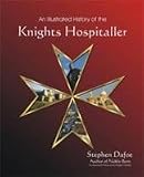 An Illustrated History of the Knights Hospitaller