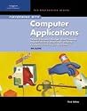 Performing with Computer Applications: Personal Information Manager, Word Processing, Desktop Publishing, Spreadsheets, Databases, Presentations, Internet, and Web Design, Third Edition