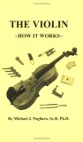 The Violin: How It Works