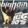 VH1: The Big 80's Big Hair, Vol. 2