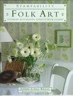 Folk Art: Interior Decorating Effects With Stamps (Stampability Books)