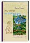Pilgerfahrt ins Heilige Land: Die ältesten Berichte christlicher Palästinapilger (4. - 7. Jh.). Die acht wichtigsten und originellsten Pilgerberichte aus der Spätantike