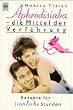 Heyne Kompakt Info, Nr.22, Aphrodisiaka, die Mittel der Verf�hrung