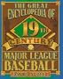The Great 19th Century Encyclopedia of Major League Baseball