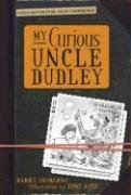 My Curious Uncle Dudley