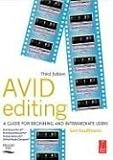 Avid Editing: A Guide for Beginning and Intermediate Users, Second Edition