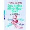 Das kleine Mind-Map-Buch: Die Denkhilfe, die Ihr Leben verändert Das kleine Mind-Map-Buch: Die Denkhilfe, die Ihr Leben verändert