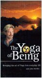 The Yoga of Being: Bringing The Art of Yoga Into Everyday Life