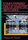 Computerized Circuit Analysis with SPICE: A Complete Guide to SPICE with Applications