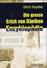 Die grosse Erich-von-D�niken-Enzyklop�die: Die phantastische Perspektive der Menschheit