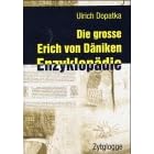 Die grosse Erich-von-D�niken-Enzyklop�die: Die phantastische Perspektive der Menschheit