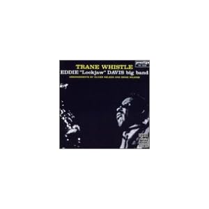 Trane Whistle by Eddie "Lockjaw" Davis (Audio CD - 1991)