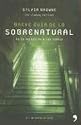 Breve Guia De Lo Sobrenatural / Phenomenon: De La Atlantida a Los Zombis / Everything You Need to Know About The Paranormal (Spanish Edition)