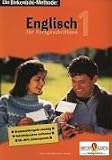 Englisch f&uuml;r Fortgeschrittene 1. 3 Cassetten, 2 CDs: Englisch lernen ist leicht - auf die Methode kommt es an! Vokabelpauken verboten! Grammatikregeln unn&ouml;tig! 60-80% Zeitersparnis