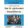 Geschichte, Das Neunzehnte Jahrhundert bis Imperialismus: Stundenbilder f�r die Sekundarstufe. Stundenskizzen, Tafelbilder, Arbeitsbl�tter, Folien