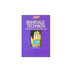 Wahrsagetechniken. Entwickeln Sie Ihre �bersinnlichen Kr�fte.