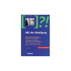 ABC der K�ndigung und anderer Formen der Beendigung eines Arbeitsverh�ltnisses