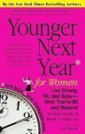 Younger Next Year for Women: Live Strong, Fit, and Sexy - Until You're 80 and Beyond [Paperback]