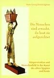 Die Menschen sind erwacht, du hast sie aufgerichtet.