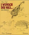 I w�nsch dir was ... heiter illustriert - Helmut Z�pfl