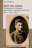 Simon Dubnow. Buch des Lebens. Erinnerungen und Gedanken. Materialien zur Geschichte meiner Zeit: Simon Dubnow: Buch des Lebens 1. 1860 - 1903: Bd 1 - Simon Dubnow