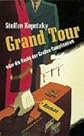 Grand Tour, Oder, Die Nacht Der Grossen Complication: Roman (Eichborn.Berlin)