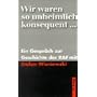 Wir waren so unheimlich konsequent: Ein Gespr�ch zur Geschichte der RAF mit Stefan Wisniewski