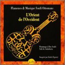 L Orient De L Occident: Flamenco & Ottoman Soufi