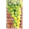 Wein A-Z: Die 400 wichtigsten Fachbegriffe
