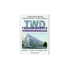 Transparente W�rmed�mmung TWD. Produkte - Projekte - Planungshinweise.