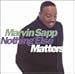 Marvin Sapp, Nothing Else Matters, 発売中