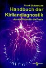 Handbuch der Kirliandiagnostik: Aus der Praxis f�r die Praxis