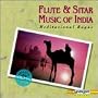 Flute & Sitar Music of India: Meditational Ragas