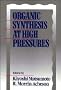 Organic Synthesis at High Pressures