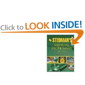 Click here to buy Stedman's Medical Dictionary by Stedman's.