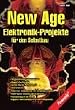 New Age Elektronik-Projekte f�r den Selbstbau