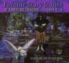 Favorite Scary Stories of American Children (Grades 3-6)